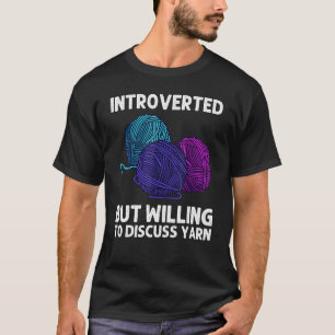 Knitting For Men Women Crochet Yarn Thread _4 T-Shirt