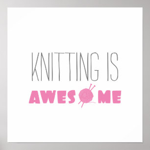 Knitting is Awesome Poster