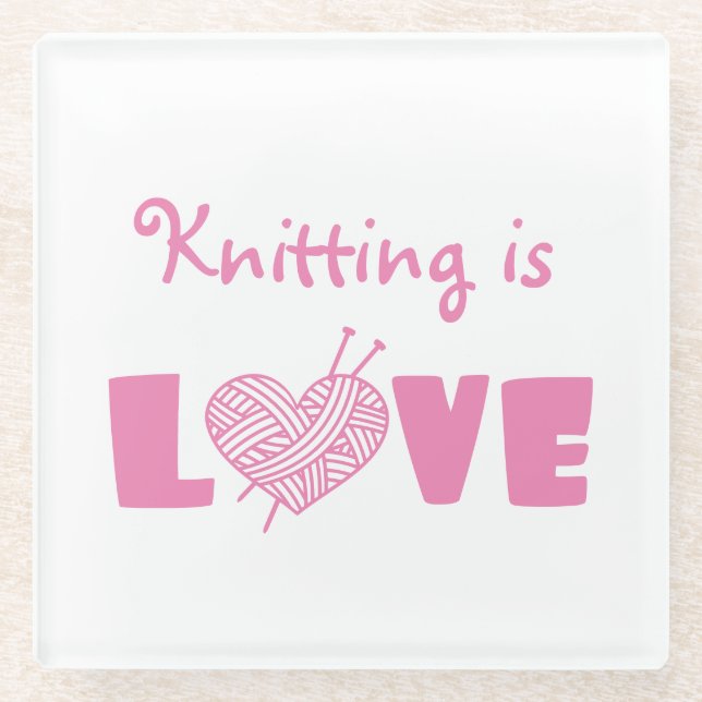 Knitting is Love Glass Coaster (Front)