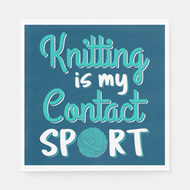 Knitting Is My Contact Sport Napkin (Front)