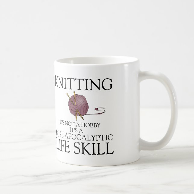 Knitting is not a hobby it's a life skill mug (Right)