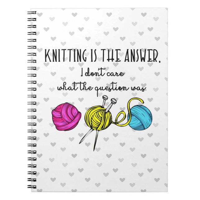 Knitting Is the Answer Notebook (Front)