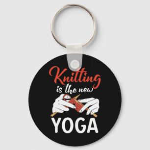 Knitting Is The New Yoga Crocheting Yarn Knitter Keychain