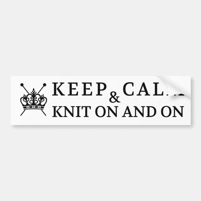 Knitting Keep Calm Knit On / Crafts Bumper Sticker (Front)