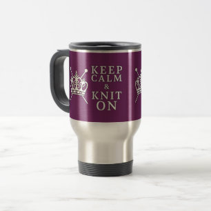 Knitting • Keep Calm Knit On • Crown Logo {Da Travel Mug