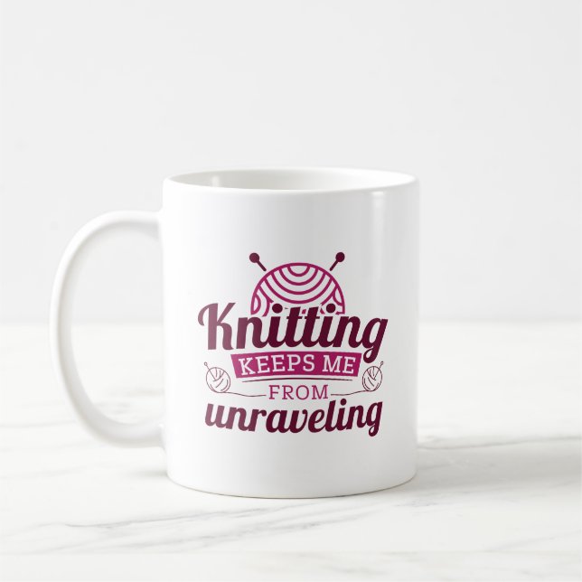 Knitting Keeps Me From Unraveling Coffee Mug (Left)