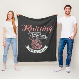 Knitting Keeps Me From Unravelling Novelty Fleece Blanket