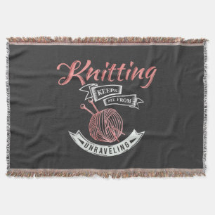 Knitting Keeps Me From Unravelling Novelty Throw Blanket