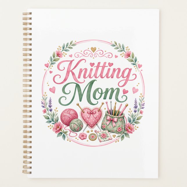 Knitting Mom Planner / Project Journal & Organizer (Front)