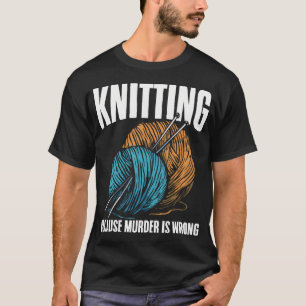Knitting Seamstress Needlework Yarn Knitter T-Shirt