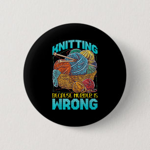 Knitting Shirts For Women Funny Yarn Knitting Quot 2 Inch Round Button