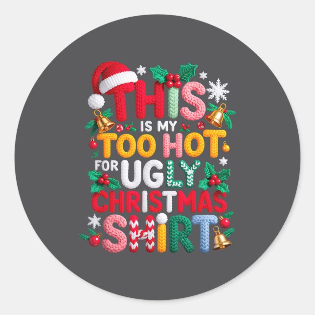 Knitting This Is My It's Too Hot For Ugly Christma Classic Round Sticker (Front)