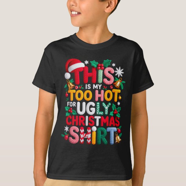 Knitting This Is My It's Too Hot For Ugly Christma T-Shirt (Front)