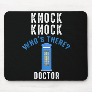 Knock Nnock Whos There_ Doctor Funny Knock Whos Mouse Pad