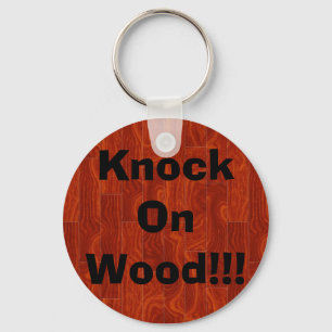 Knock On Wood!!! Keychain