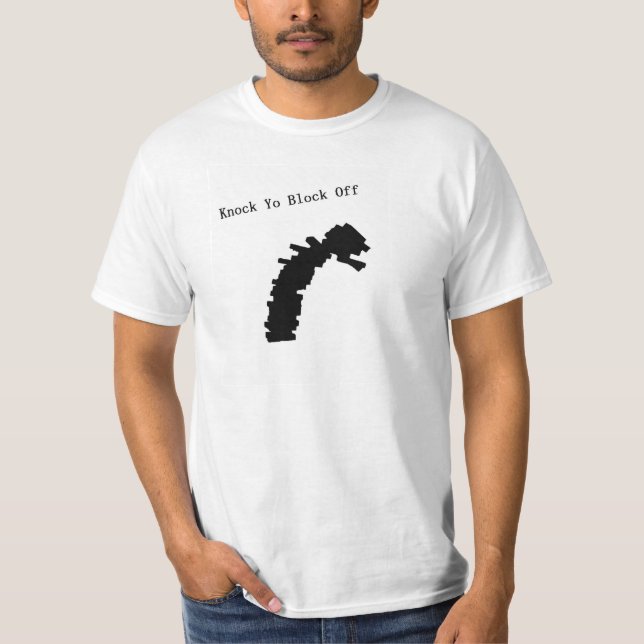 Knock yo block off T-Shirt (Front)