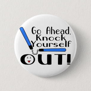 Knock Yourself Out 2 Inch Round Button