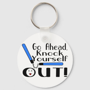 Knock Yourself Out Keychain