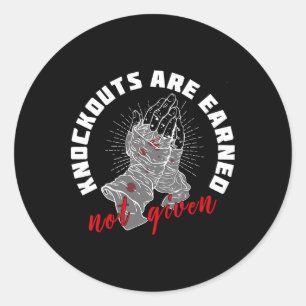 Knockouts Are Earned Not Given Boxing Fighter Moti Classic Round Sticker