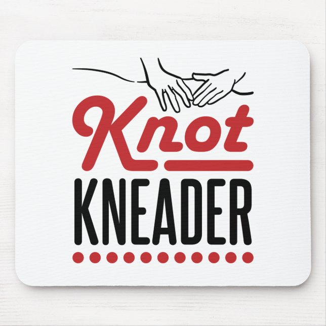 Knot Kneader Massage Therapist Masseuse Mouse Pad (Front)