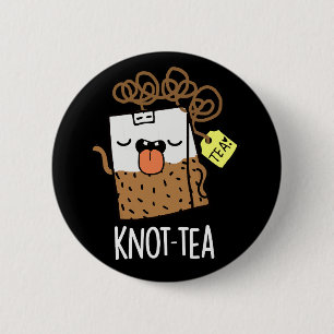 Knot-tea Funny Tea Pun Dark BG 2 Inch Round Button