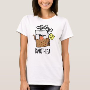 Knot-tea Funny Tea Pun  T-Shirt
