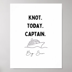 Knot Today Captain Cruise Outfit Big Sur Californi Poster