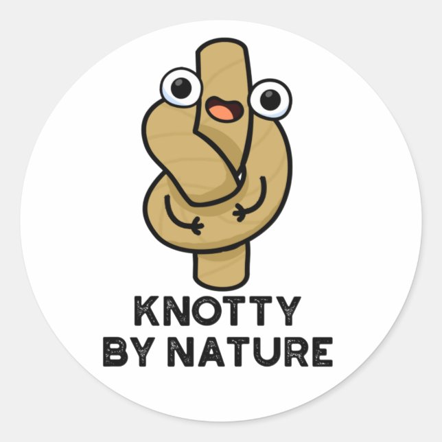Knotty By Nature Funny Rope Pun Classic Round Sticker (Front)