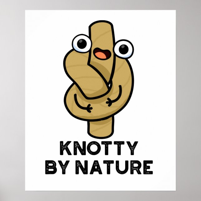 Knotty By Nature Funny Rope Pun Poster (Front)
