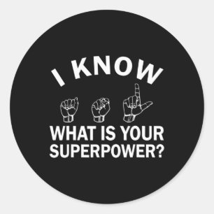 Know Asl What Is Your Superpower Awareness Sign La Classic Round Sticker