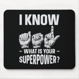 Know Asl What Is Your Superpower Awareness Sign La Mouse Pad