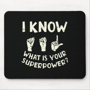 Know Asl What Is Your Superpower Awareness Sign La Mouse Pad
