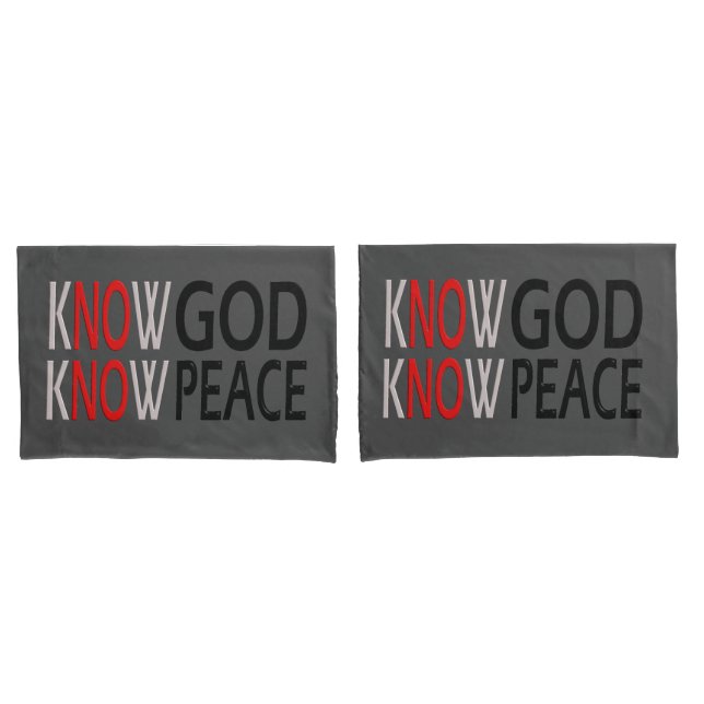 Know God Know Peace Pillowcase (Front-Set)