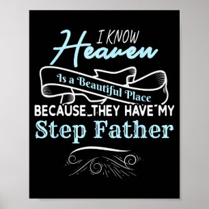 Know Heaven Is A Beautiful Place They Have My Step Poster