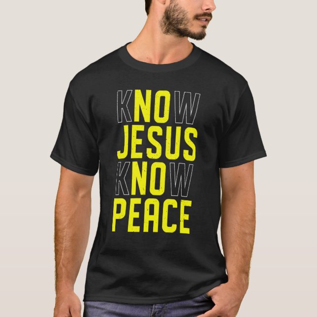 Know Jesus Know Peace Bible Study Christian 1 T-Shirt (Front)