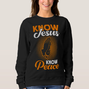 Know Jesus Know Peace Bible Study Christian Sweatshirt