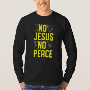 Know Jesus Know Peace Christian Bible Verse Religi T-Shirt