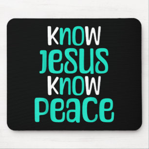 Know Jesus Know Peace Christian Faith Religious Me Mouse Pad