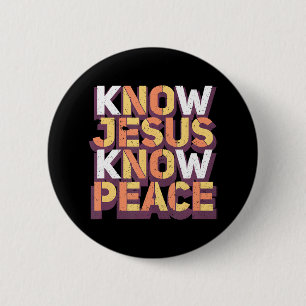 Know Jesus Know Peace Christian Religious 2 Inch Round Button