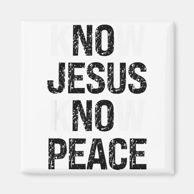 Know Jesus Know Peace Christian Vibes  Magnet (Front)