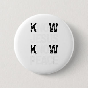 Know Jesus Know Peace Faith Christian 2 Inch Round Button