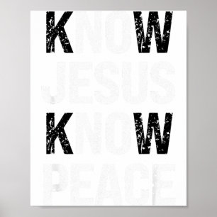Know Jesus Know Peace Faith Christian  Poster