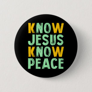 Know Jesus know peace knowing god 2 Inch Round Button