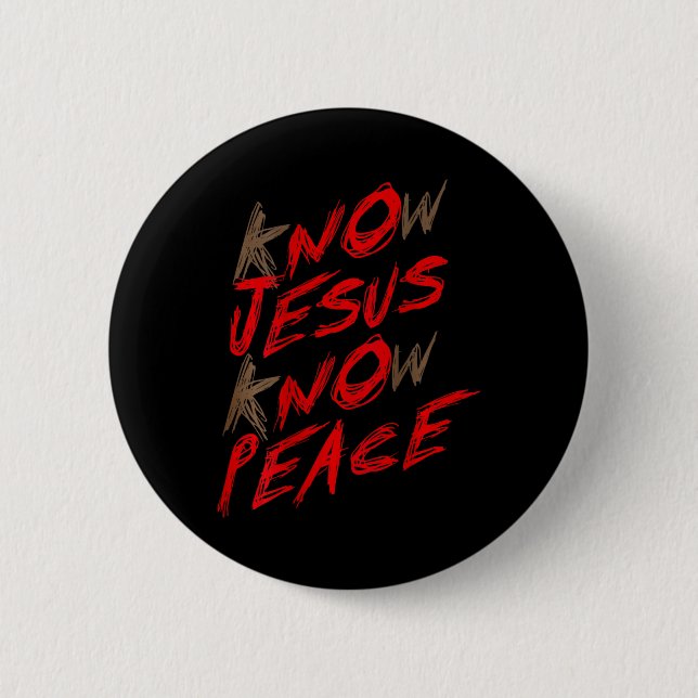 Know Jesus Know Peace (on Back)  2 Inch Round Button (Front)