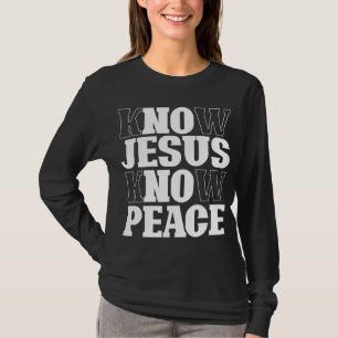 Know Jesus Know Peace Religion God Church Christia T-Shirt