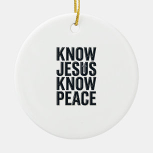 Know Jesus Know Peace Vintage Christian Typography Ceramic Ornament