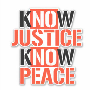 KNOW JUSTICE KNOW PEACE