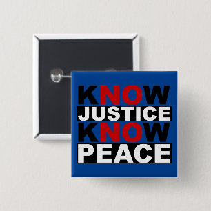 KNOW JUSTICE KNOW PEACE 2 INCH SQUARE BUTTON