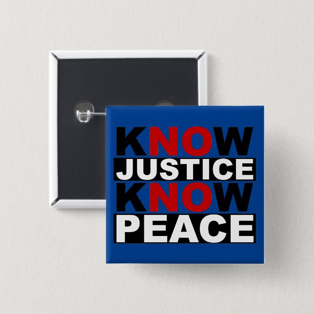 KNOW JUSTICE KNOW PEACE 2 INCH SQUARE BUTTON (Front & Back)
