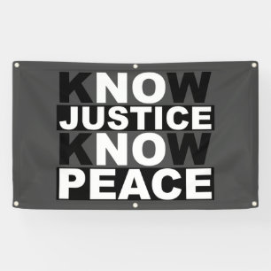 KNOW JUSTICE KNOW PEACE BANNER